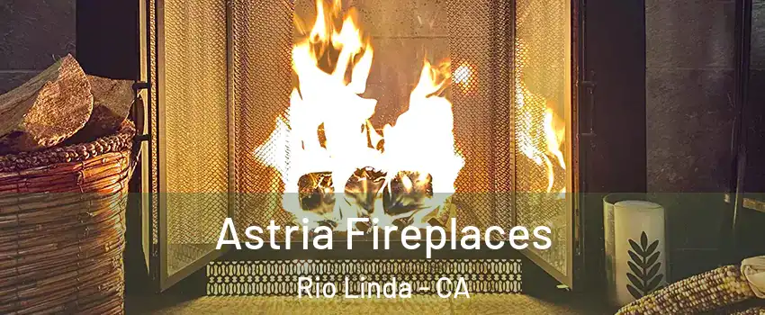  Astria Fireplaces Rio Linda - CA