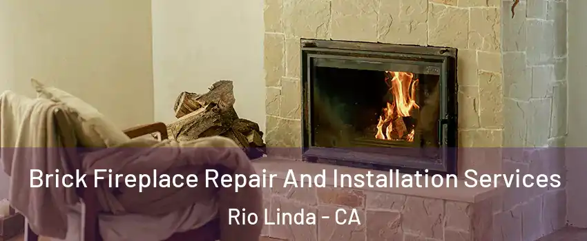  Brick Fireplace Repair And Installation Services Rio Linda - CA