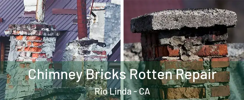  Chimney Bricks Rotten Repair Rio Linda - CA