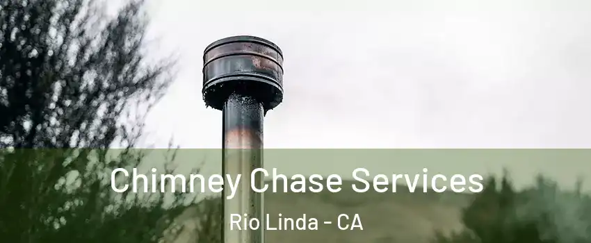  Chimney Chase Services Rio Linda - CA