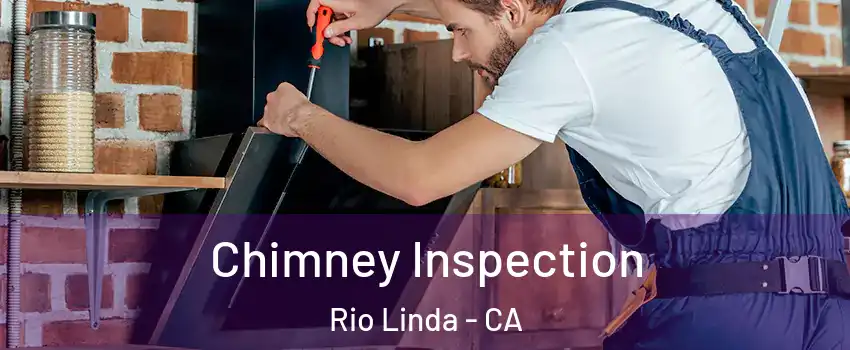  Chimney Inspection Rio Linda - CA