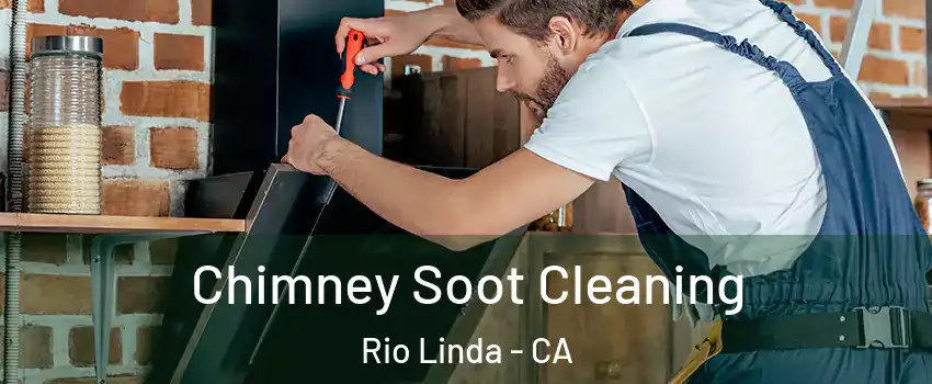  Chimney Soot Cleaning Rio Linda - CA