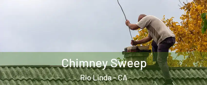  Chimney Sweep Rio Linda - CA
