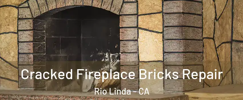  Cracked Fireplace Bricks Repair Rio Linda - CA