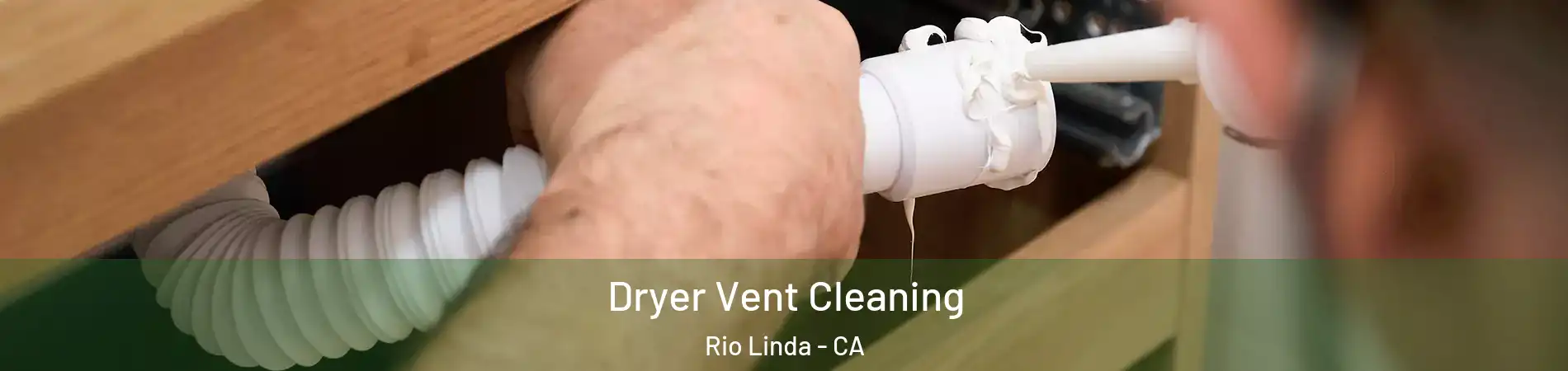  Dryer Vent Cleaning Rio Linda - CA