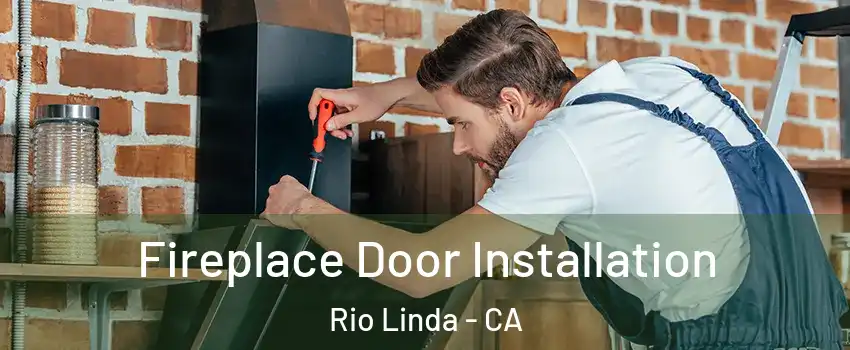  Fireplace Door Installation Rio Linda - CA