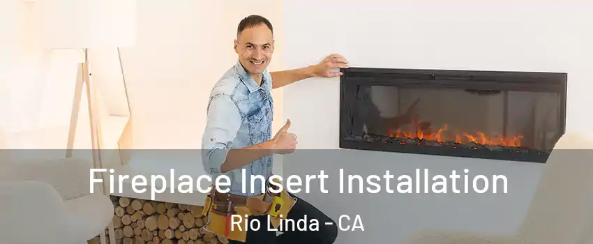  Fireplace Insert Installation Rio Linda - CA