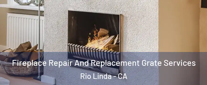  Fireplace Repair And Replacement Grate Services Rio Linda - CA