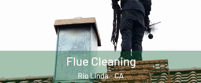  Flue Cleaning Rio Linda - CA