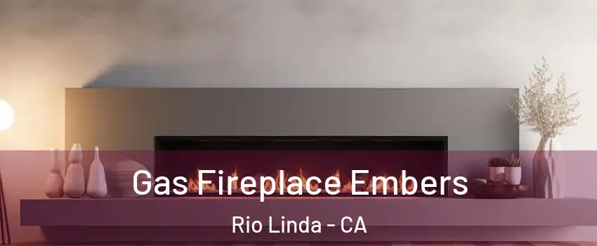  Gas Fireplace Embers Rio Linda - CA
