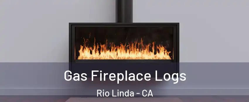  Gas Fireplace Logs Rio Linda - CA