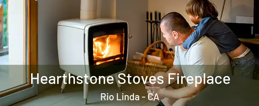  Hearthstone Stoves Fireplace Rio Linda - CA