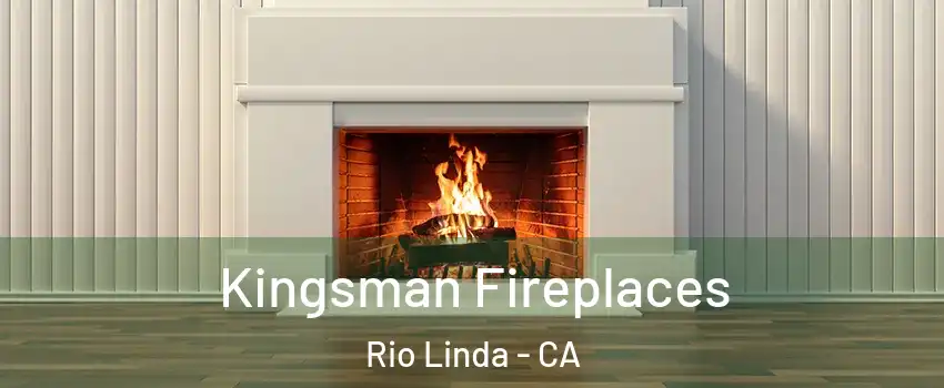  Kingsman Fireplaces Rio Linda - CA