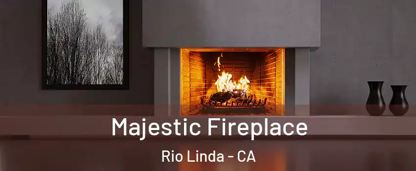  Majestic Fireplace Rio Linda - CA