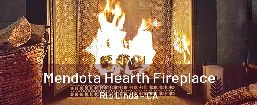  Mendota Hearth Fireplace Rio Linda - CA