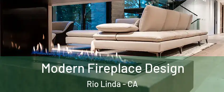  Modern Fireplace Design Rio Linda - CA