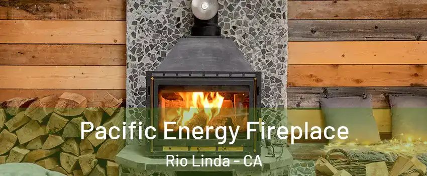  Pacific Energy Fireplace Rio Linda - CA