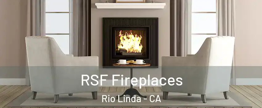  RSF Fireplaces Rio Linda - CA