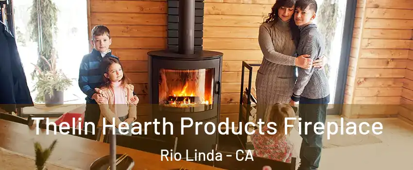  Thelin Hearth Products Fireplace Rio Linda - CA