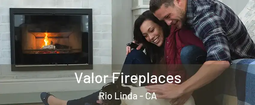  Valor Fireplaces Rio Linda - CA