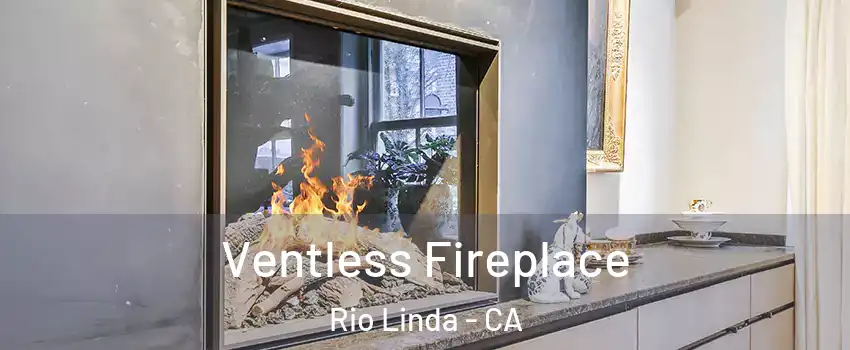  Ventless Fireplace Rio Linda - CA